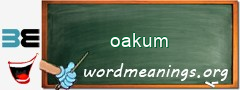 WordMeaning blackboard for oakum